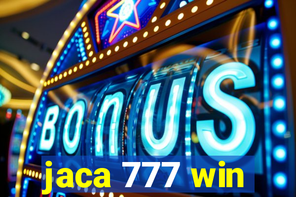 jaca 777 win